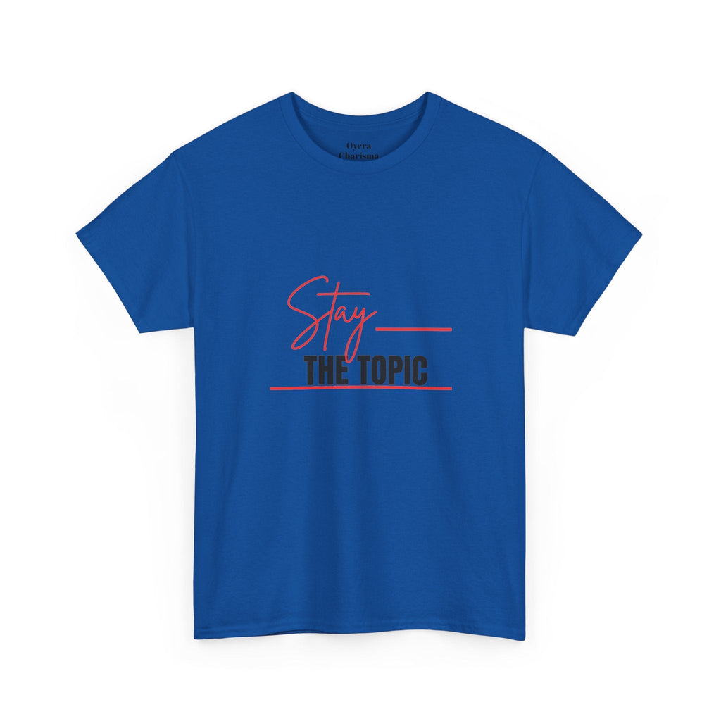 “Stay the Topic” Graphic Tee