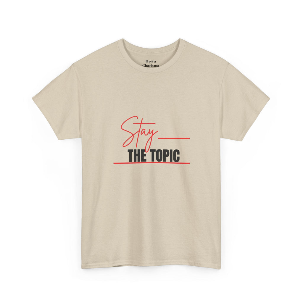 “Stay the Topic” Graphic Tee