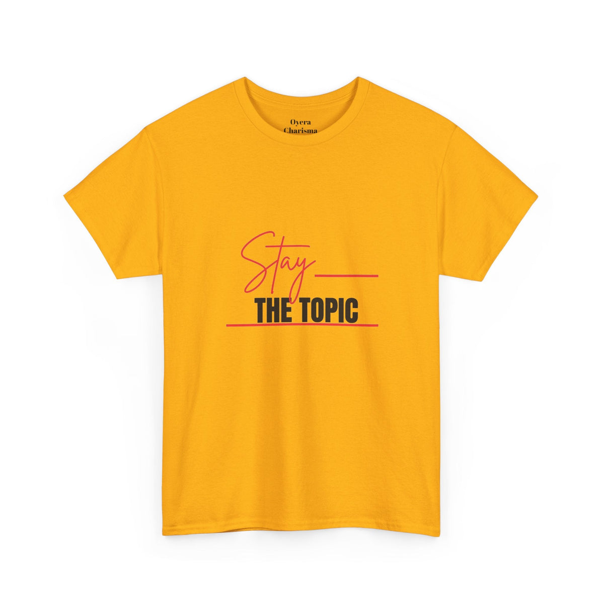 “Stay the Topic” Graphic Tee