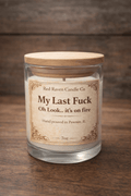 My Last Fuck – Oh Look… It’s On Fire Scented Candle