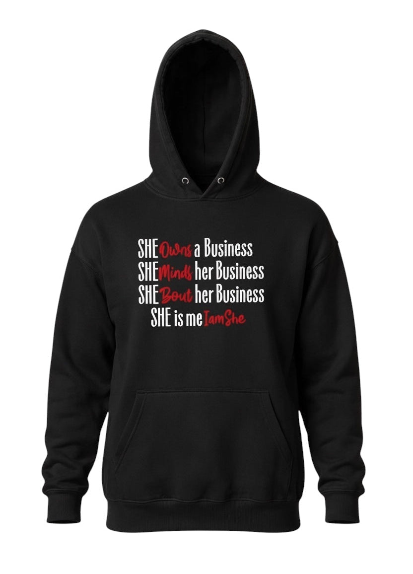 She Owns/Minds/Bout Her Business She is Me I am She Hoodie  {Unisex}