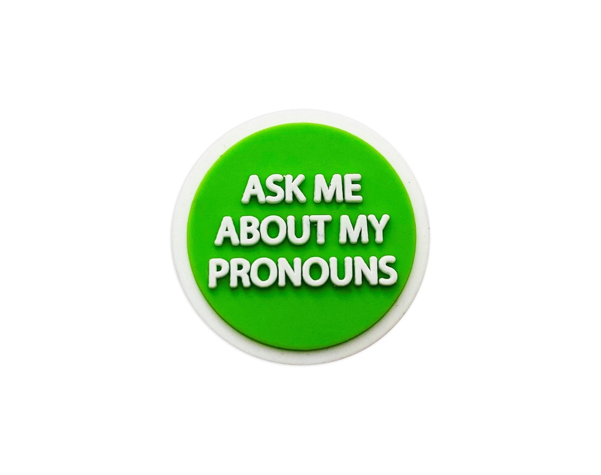 10/21/100/500 Ask Me My Pronoun Silicone Pins