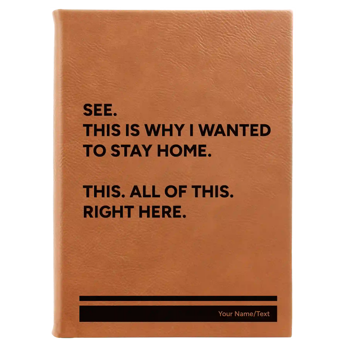 Personalized Wanted to Stay Home Leatherette Sketch Book (large) | Rawhide