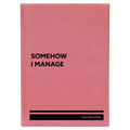 Personalized Somehow I Manage Leatherette Journal (large) | Pink