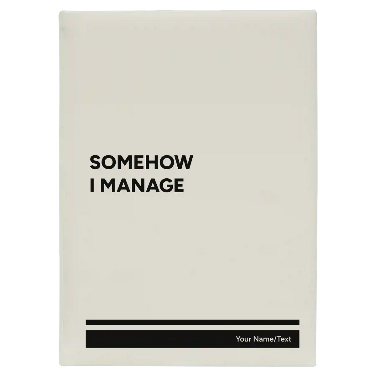 Personalized Somehow I Manage Leatherette Journal (large) | White
