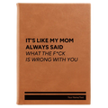 Personalized Mom Always Said Leatherette Journal (large) | Rawhide
