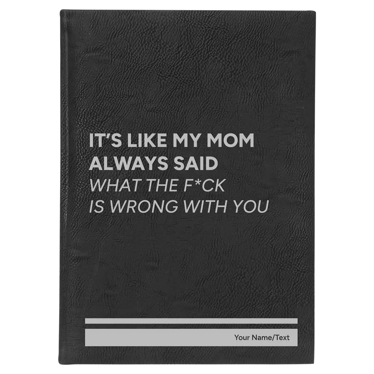 Personalized Mom Always Said Leatherette Sketch Book (large) | Black/Silver
