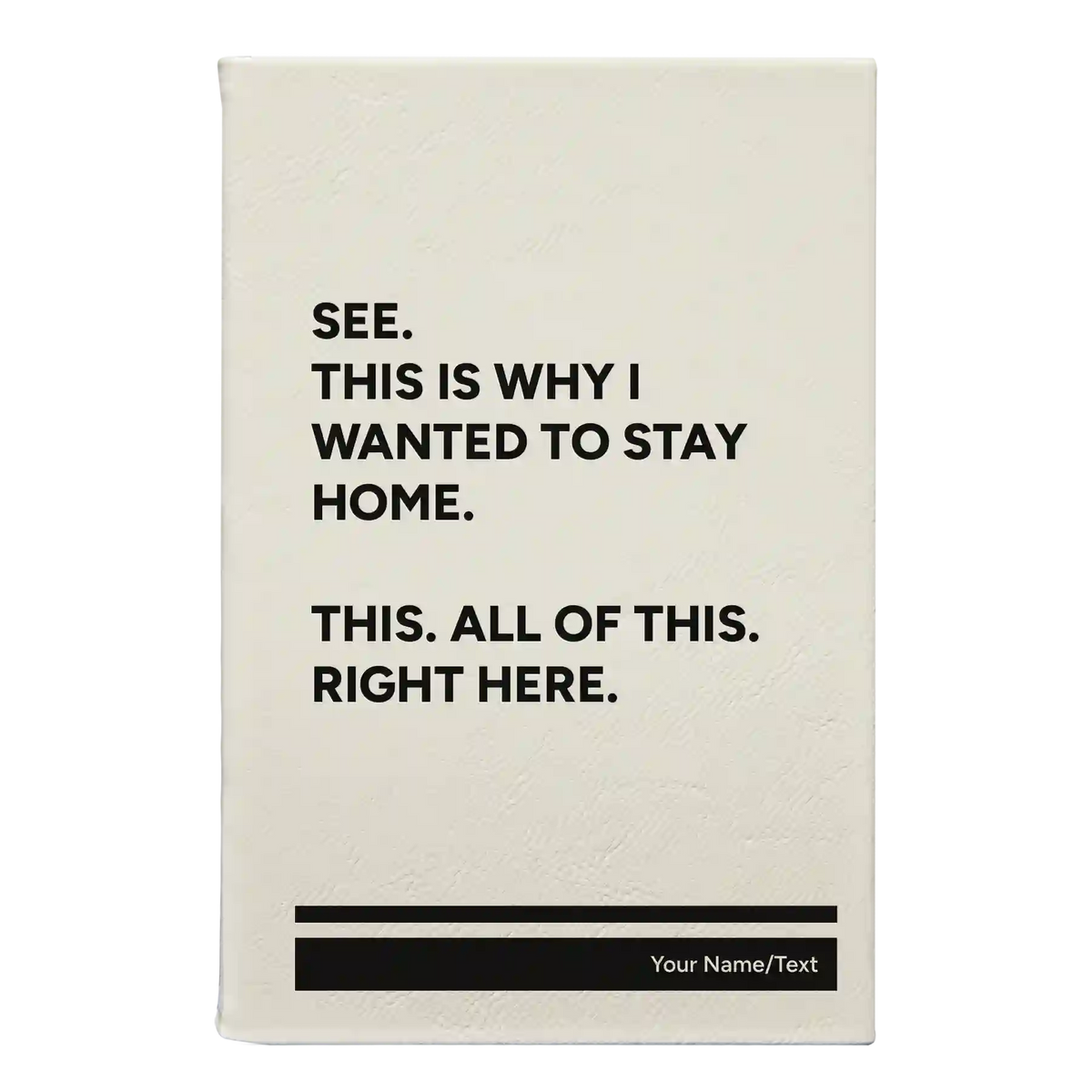 Personalized Wanted to Stay Home Leatherette Journal (small) | White