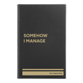 Personalized Somehow I Manage Leatherette Journal (small) | Black/Gold