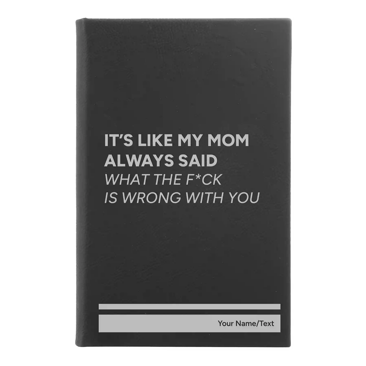 Personalized Mom Always Said Leatherette Sketch Book (small) | Black/Silver