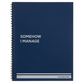 Personalized Somehow I Manage Spiral Notebook (large) | Blue